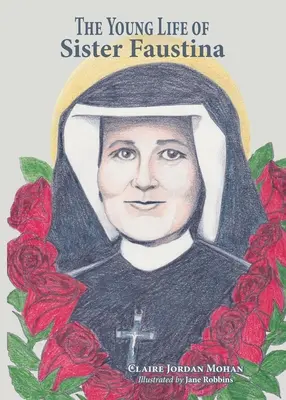 La jeune vie de Sœur Faustine - The Young Life of Sister Faustina