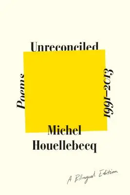 Unreconciled : Poèmes 1991-2013 ; une édition bilingue - Unreconciled: Poems 1991-2013; A Bilingual Edition