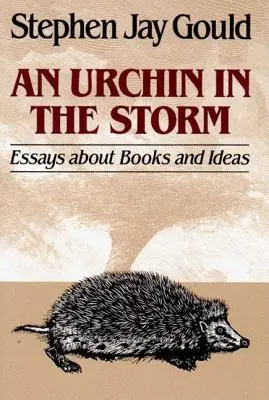 L'oursin dans la tempête : Essais sur les livres et les idées - Urchin in the Storm: Essays about Books and Ideas