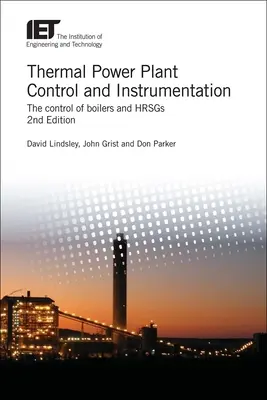 Contrôle et instrumentation des centrales thermiques : Le contrôle des chaudières et des centrales électriques - Thermal Power Plant Control and Instrumentation: The Control of Boilers and Hrsgs