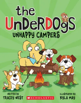 Les campeurs malheureux (les Underdogs #3) - Unhappy Campers (the Underdogs #3)