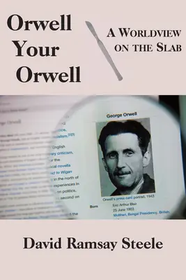 Orwell ton Orwell : Une vision du monde sur la dalle - Orwell Your Orwell: A Worldview on the Slab