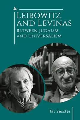 Leibowitz et Levinas : Entre judaïsme et universalisme - Leibowitz and Levinas: Between Judaism and Universalism