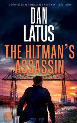 L'ASSASSIN DU HITMAN un thriller policier captivant que vous ne voudrez pas lâcher. - THE HITMAN'S ASSASSIN a gripping crime thriller you won't want to put down