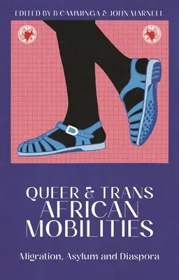 Mobilités africaines queer et trans : Migration, asile et diaspora - Queer and Trans African Mobilities: Migration, Asylum and Diaspora
