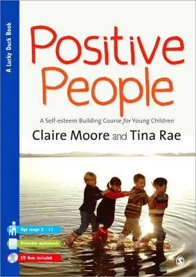 Positive People - Un cours de développement de l'estime de soi pour les jeunes enfants (niveaux 1 et 2) - Positive People - A Self-Esteem Building Course for Young Children (Key Stages 1 & 2)