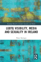 Visibilité, médias et sexualité des LGBTQ en Irlande - LGBTQ Visibility, Media and Sexuality in Ireland