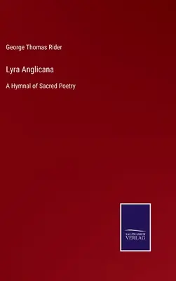 Lyra Anglicana : Un hymne de poésie sacrée - Lyra Anglicana: A Hymnal of Sacred Poetry