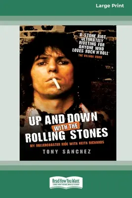 En haut et en bas avec les Rolling Stones : Mon tour de montagnes russes avec Keith Richards [Édition standard à gros caractères en 16 parties]. - Up and Down with the Rolling Stones: My Rollercoaster Ride With Keith Richards [Standard Large Print 16 Pt Edition]