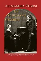 La honte de Schumann : Un roman de la série Megan Crespi Mystery - The Schumann Shaming: A Megan Crespi Mystery Series Novel