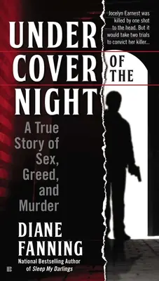 Sous le couvert de la nuit : Une histoire vraie de sexe, de cupidité et de meurtre - Under Cover of the Night: A True Story of Sex, Greed and Murder