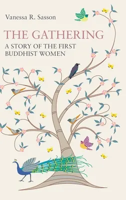 Le rassemblement : L'histoire des premières femmes bouddhistes - The Gathering: A Story of the First Buddhist Women