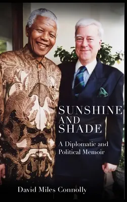 Soleil et ombre : Un mémoire diplomatique et politique - Sunshine and Shade: A Diplomatic and Political Memoir