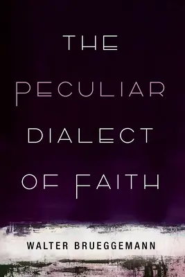 Le dialecte particulier de la foi - The Peculiar Dialect of Faith