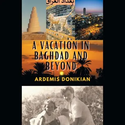 Des vacances à Bagdad et au-delà - A Vacation in Baghdad and Beyond