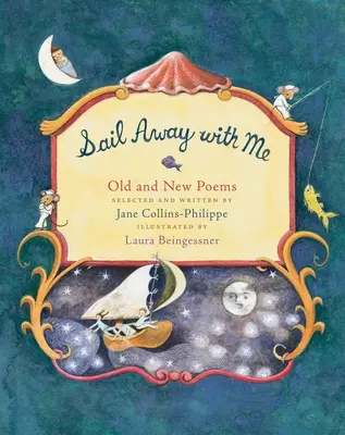 Sail Away with Me : Poèmes anciens et nouveaux - Sail Away with Me: Old and New Poems