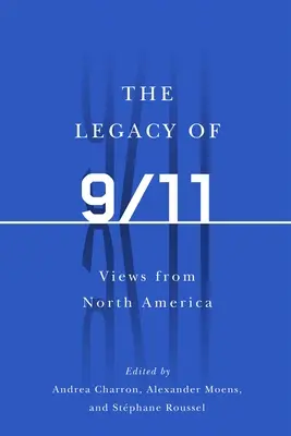 L'héritage du 11 septembre : Vues d'Amérique du Nord - The Legacy of 9/11: Views from North America