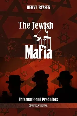 La mafia juive : les prédateurs internationaux - The Jewish Mafia: International Predators