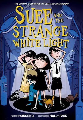 Suee et l'étrange lumière blanche (Suee et l'ombre - Livre 2) - Suee and the Strange White Light (Suee and the Shadow Book #2)