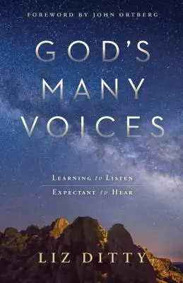 Les nombreuses voix de Dieu : Apprendre à écouter. S'attendre à entendre. - God's Many Voices: Learning to Listen. Expectant to Hear.