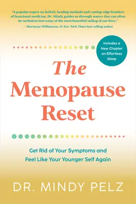 La réinitialisation de la ménopause : La réinitialisation de la ménopause - Débarrassez-vous de vos symptômes et retrouvez la sensation d'être plus jeune. - The Menopause Reset: Get Rid of Your Symptoms and Feel Like Your Younger Self Again