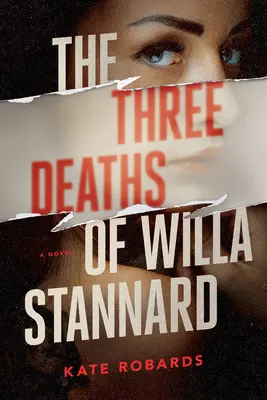 Les trois morts de Willa Stannard : un thriller - The Three Deaths of Willa Stannard: A Thriller