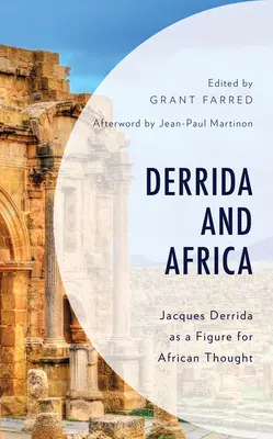 Derrida et l'Afrique : Jacques Derrida comme figure de la pensée africaine - Derrida and Africa: Jacques Derrida as a Figure for African Thought