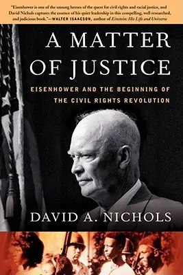 Une question de justice : Eisenhower et le début de la révolution des droits civiques - A Matter of Justice: Eisenhower and the Beginning of the Civil Rights Revolution