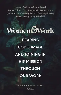 Les femmes et le travail : porter l'image de Dieu et participer à sa mission par notre travail - Women & Work: Bearing God's Image and Joining in His Mission Through Our Work