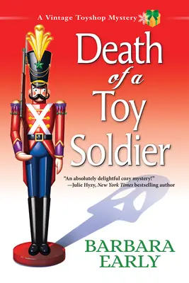 Mort d'un soldat de plomb - Mystère d'un magasin de jouets d'époque - Death Of A Toy Soldier - A Vintage Toy Shop Mystery