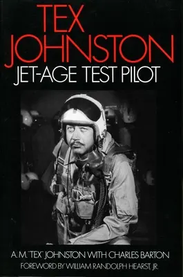 Tex Johnston : Pilote d'essai de l'ère du jet - Tex Johnston: Jet-Age Test Pilot