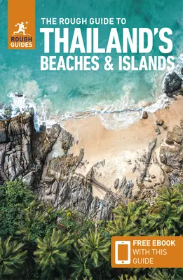 The Rough Guide to Thailand's Beaches & Islands (Guide de voyage avec Ebook gratuit) - The Rough Guide to Thailand's Beaches & Islands (Travel Guide with Free Ebook)