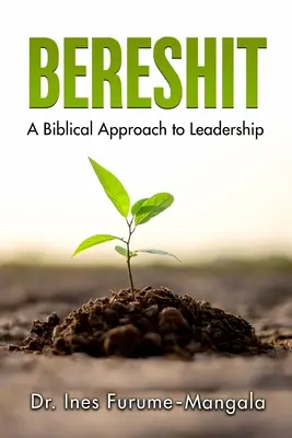 Bereshit : Une approche biblique du leadership - Bereshit: A Biblical Approach to Leadership
