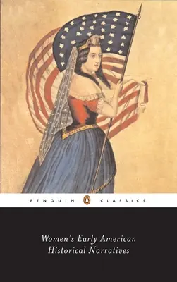 Les récits historiques des femmes au début de l'Amérique - Women's Early American Historical Narratives