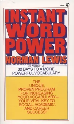 Instant Word Power : The Unique, Proven Program for Increasing Your Vocabulary--Your Vital Key to Social, Academic, and Career Success (Le pouvoir des mots instantanés : le programme unique et éprouvé pour augmenter votre vocabulaire - votre clé vitale pour le succès social, académique et profession - Instant Word Power: The Unique, Proven Program for Increasing Your Vocabulary--Your Vital Key to Social, Academic, and Career Success