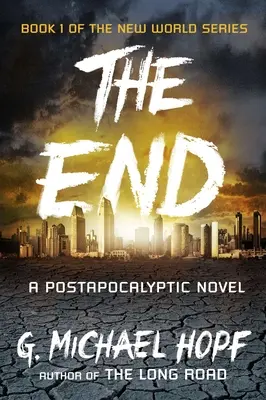 La fin : Un roman post-apocalyptique - The End: A Postapocalyptic Novel