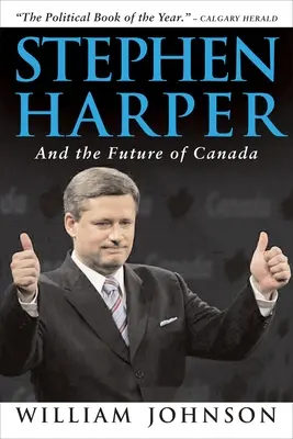 Stephen Harper et l'avenir du Canada - Stephen Harper and the Future of Canada