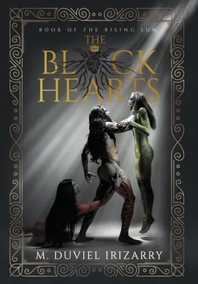 Les cœurs noirs : Le livre du soleil levant - The Black Hearts: Book of the Rising Sun