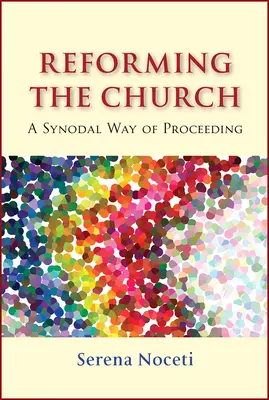 Réformer l'Église : Une manière synodale de procéder - Reforming the Church: A Synodal Way of Proceeding