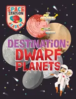 Académie de la station spatiale : Destination Planètes Naines - Space Station Academy: Destination Dwarf Planets