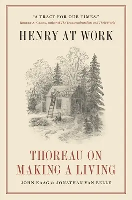 Henry au travail : Thoreau et le gagne-pain - Henry at Work: Thoreau on Making a Living