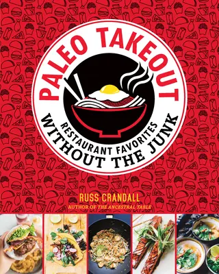 Paléo à emporter : Les plats préférés des restaurateurs sans les cochonneries - Paleo Takeout: Restaurant Favorites Without the Junk