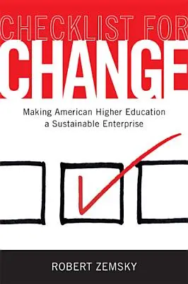 Liste de contrôle pour le changement : Faire de l'enseignement supérieur américain une entreprise durable - Checklist for Change: Making American Higher Education a Sustainable Enterprise