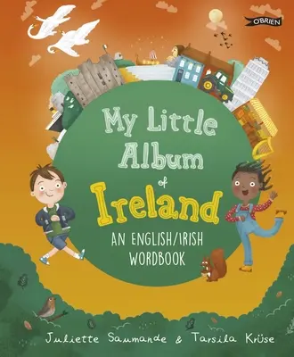 Mon petit album d'Irlande : Un livre de mots anglais / irlandais - My Little Album of Ireland: An English / Irish Wordbook