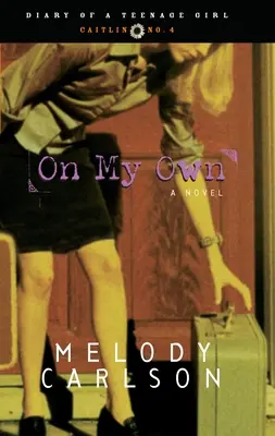 Tout seul : Caitlin : Tome 4 - On My Own: Caitlin: Book 4