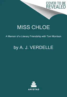 Miss Chloe : Mémoires d'une amitié littéraire avec Toni Morrison - Miss Chloe: A Memoir of a Literary Friendship with Toni Morrison
