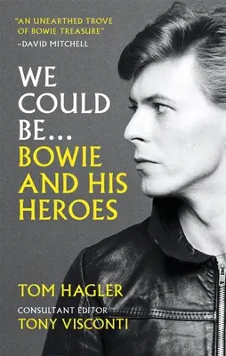 Nous pourrions être : Bowie et ses héros - We Could Be: Bowie and His Heroes