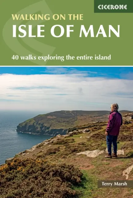 Walking on the Isle of Man - 40 randonnées explorant l'ensemble de l'île - Walking on the Isle of Man - 40 walks exploring the entire island