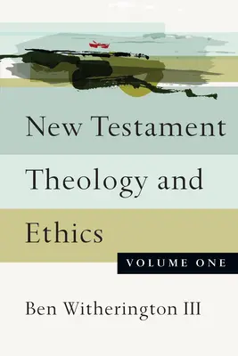 Théologie et éthique du Nouveau Testament : Volume un - New Testament Theology and Ethics: Volume One