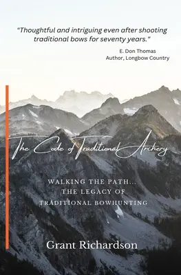 Le code du tir à l'arc traditionnel : Walking The Path...The Legacy of Traditional Bowhunting (en anglais seulement) - The Code of Traditional Archery: Walking The Path...The Legacy of Traditional Bowhunting